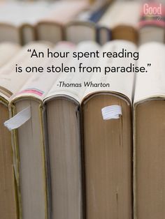 a row of books with a quote from thomas barton on it that says, an hour spent reading is one stolen from paradise