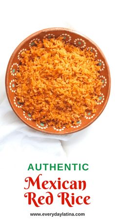 authentic mexican red rice in a bowl with the words authentic mexican red rice on it