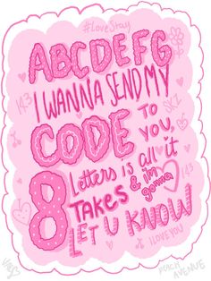 a pink poster with the words'i wanna send my code to 8 letters, but it