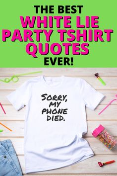 Best White Lie Shirts, White Lie Party Shirts Ideas College, White Lie T Shirt Ideas High School, White Lie Party Outfit, White Lie Party Shirts, Good White Lies Shirts, Little White Lies Shirt Ideas, White Lie Tshirt Party, White Lies Party Shirts