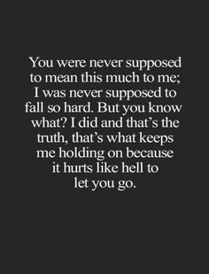 a quote that says you were never supposed to mean this much to me i was never supposed