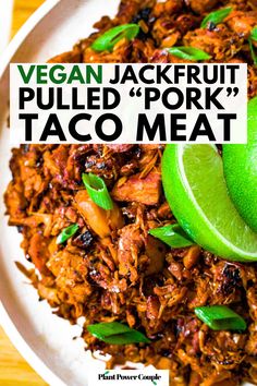 Overhead close up view of a round white plate with jackfruit topped with lime slices and text reading: vegan jackfruit pulled pork taco meat Vegan Carnitas Tacos, Canned Jackfruit Recipes Pulled Pork, Pork Taco Meat, Jackfruit Nachos, Pork Taco, Jackfruit Pulled Pork