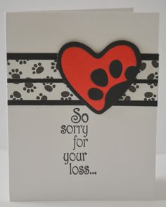 a card with a red heart and black paw prints on it, says so sorry for your loss