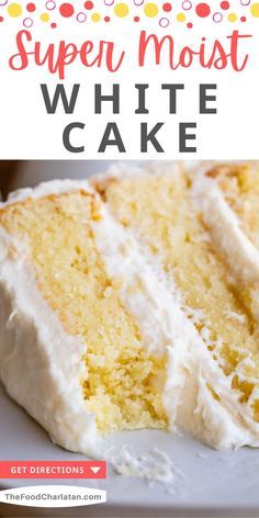 a close up of a slice of cake on a plate with the words super moist white cake