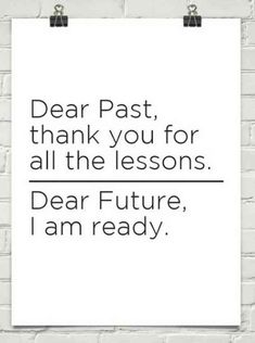 a white poster on a brick wall with the words dear past, thank you for all the lessons