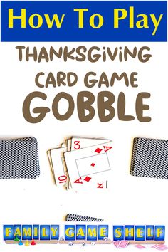 thanksgiving card game gobble with the words how to play in blue and white letters