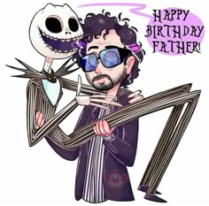 a drawing of a man holding a skeleton in front of his face with the caption happy birthday father