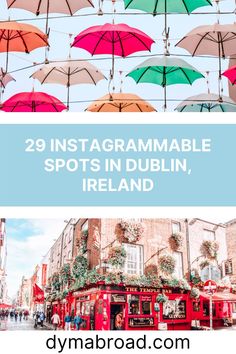 several umbrellas hanging from the side of buildings in dublin, ireland with text overlay that reads 29 instagrammable spots in dublin, ireland