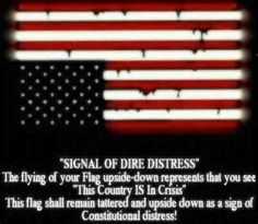 an american flag with the words, signal of dire distresss this country is in crisis