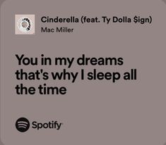 an ad for the spotify website with text that reads you in my dreams that's why i sleep all the time