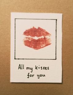 a piece of paper with the words all my kisses for you written on it and a red lip