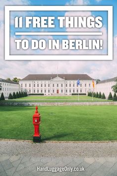 a red fire hydrant sitting in front of a large white building with the words 11 free things to do in berlin