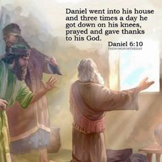 a painting of two men standing next to each other with the words daniel went into his house and three times a day he got down on his knees,