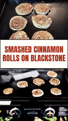 cinnamon rolls on blackstone being cooked in an outdoor grill with text overlay reading smashed cinnamon rolls on blackstone