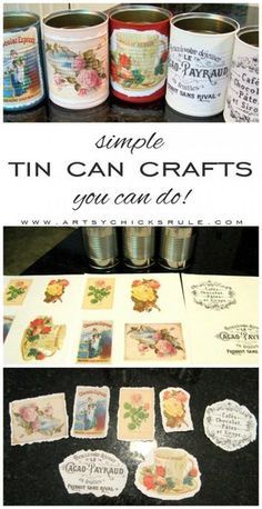 some tin can crafts are sitting on a table and there is an image with the words, simple tin can crafts you can do?