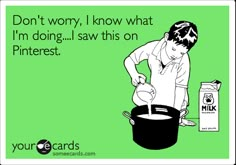 a man pouring milk into a pot on top of a green background with the words don't worry, i know what i'm doing saw this on pinterest