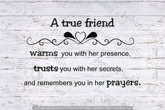 a true friend quote with two birds on it and the words,'a true friend warms you with her presence trusts you with her secrets and remembers you in her