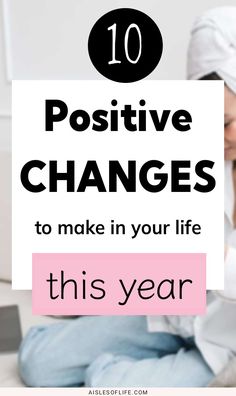 Want to change your life this year? Read this blog post. Best positive changes to make in your life in 2025, how to make a positive change in your life right now, examples of positive changes to make in your life, healthy habits to change your life in 2025 ideas, how to improve your life why you should make positive changes for a better life, how to start the year, Habits to start in 2025 New Year ideas, how to change your life in 7 days | Happy New Year resolution ideas | Self-improvement tips