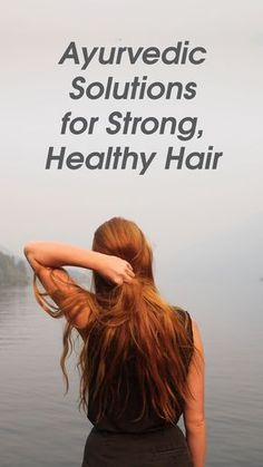 Vitamin For Hair, Ayurveda Pitta, Ayurveda Beauty, Strong Healthy Hair, Ayurveda Hospital