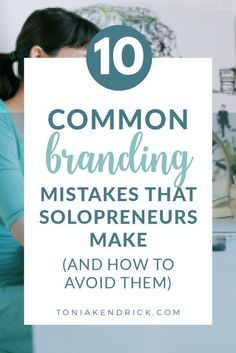 a woman sitting in front of a computer with the text 10 common branding mistakes that solopreneurs make and how to avoid them