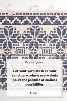 a blue and white wall hanging with a quote on it that says, let your yarn stash be your sanctuary, where every skin holds the promise of endless possibilities possibilities possible