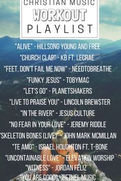 a poster with the words christian music workout playlist written in white on top of a mountain