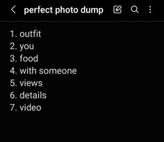 the text on the screen reads perfect photo dump 1 outif 2 you 3 food 4 with someone 5 views 6 details 7 video