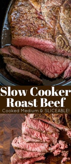 slow cooker roast beef on a cutting board with text overlay that reads slow cooker roast beef cooked medium and sliced