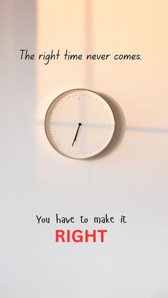 a clock with the words right next to it on a white surface and red lettering