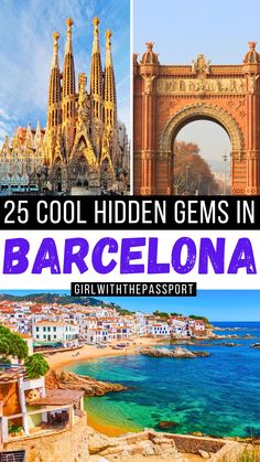 barcelona, spain with text overlay that reads 25 cool hidden gems in barcelona girl with the passport