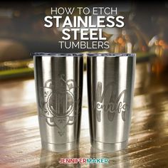 two stainless steel tumblers with the words how to etct stainless steel tumblers