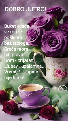 a cup of coffee with purple roses in it and the words dobro jutro