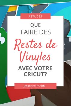 a pile of paper with the words, que faire des restes de vinyles avec votre circuit?