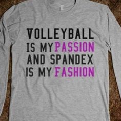 volleyball is my passion and spandex is my fashion