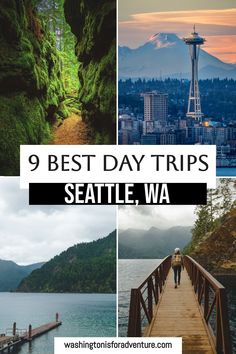 the seattle skyline with text overlay that reads 9 best day trips seattle, wa