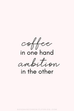 the words coffee in one hand ambiton in the other on a white background