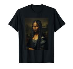 PRICES MAY VARY. Recreating of the famous painting Mona Lisa with a proud black woman. Great for black history month, juneteenth, and melanin lovers. Lightweight, Classic fit, Double-needle sleeve and bottom hem Lisa Black, Casual Pieces, Afro Queen, Woman Afro, Queen Tshirt, Blank Canvas, Cute Black, Half Sleeves, Mona Lisa