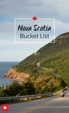 a road with the words nova scotland bucket list on it