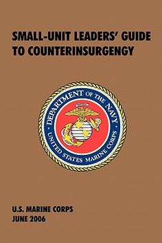 small - unit leaders'guide to counterinsurency u s marine corp june 2006