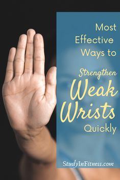 a woman holding her hand up with the words most effective ways to straighten weak wrists quickly