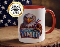 an eagle mug with the words you are your limit on it