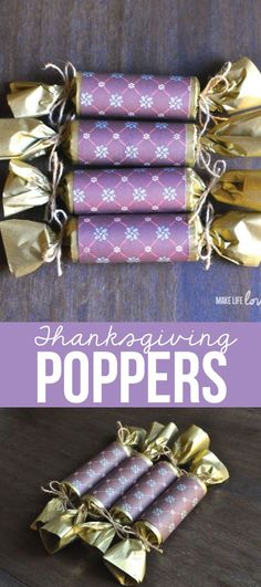 three wrapped candy bars with gold foil on them and the words, thanksgiving poppers