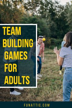 a group of people playing with a ball in the grass and text that reads team building games for adults