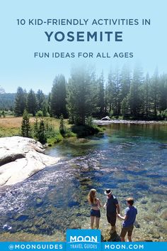 two kids standing on rocks in the water with text overlay reading 10 kid - friendly activities in yosemite fun ideas for all ages