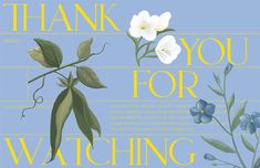 the cover of thank you for your waching book, with flowers and leaves painted on it