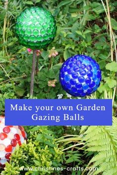 three garden gazing balls in the grass with text overlay that reads make your own garden gazing balls