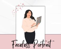 a woman holding a tablet computer in her hands with the words faceless portrait on it