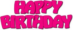 the words happy birthday written in pink on a white background