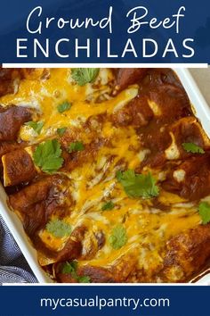 casserole of ground beef enchiladas covered with sauce and cheese. Coconut Lime Rice, Homemade Enchilada Sauce Recipe, Fresh Green Salad, Fish Entrees, Recipes Using Ground Beef, Ground Beef Enchiladas, Recipes With Enchilada Sauce, Mexican Meals, Kitchen Staples