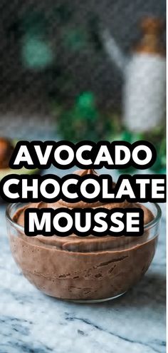 A photo of a  Avocado Chocolate Mousse a Healthy Dessert Recipes